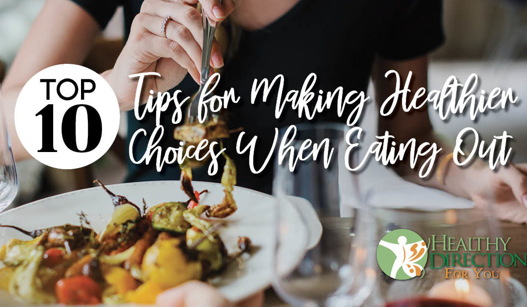 Top 10 Tips For Making Healthier Choices When Eating Out