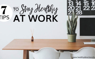 Top 7 Tips to Stay Healthy at Work
