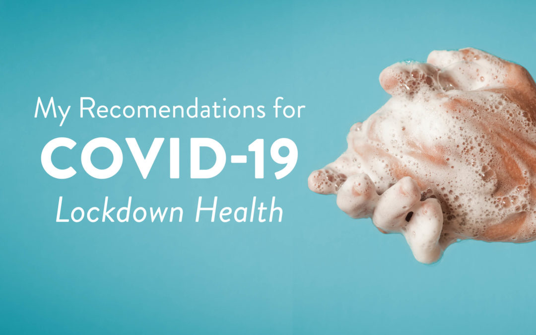 My Top 6 Recommendations for COVID-19 Lockdown Health